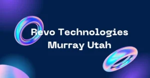 Revo Technologies Murray Utah: We are Your Reliable IT Solution Provider